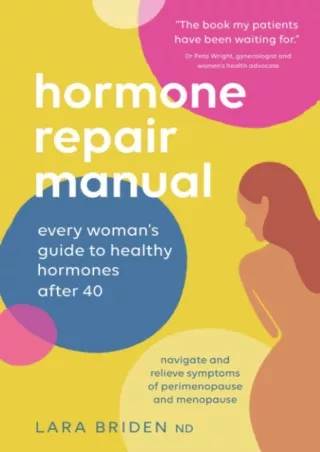 Download [PDF] Hormone Repair Manual: Every Woman's Guide to Healthy Hormones After 40