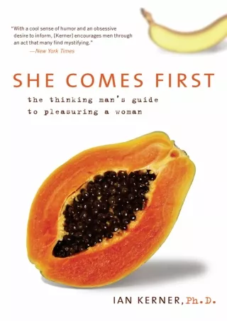 Read Ebook Pdf She Comes First: The Thinking Man's Guide to Pleasuring a Woman (Kerner)