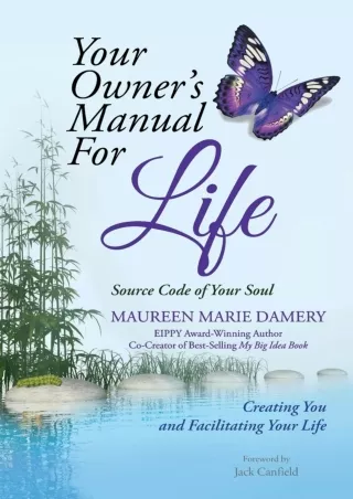Read ebook [PDF] Your Owner's Manual for Life: Source Code of Your Soul Creating You and