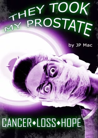 [Ebook] They Took My Prostate: Cancer Loss Hope