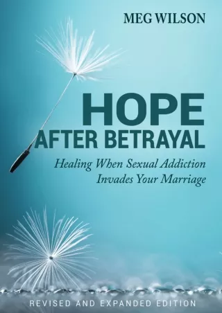 Read PDF  Hope After Betrayal: When Sexual Addiction Invades Your Marriage