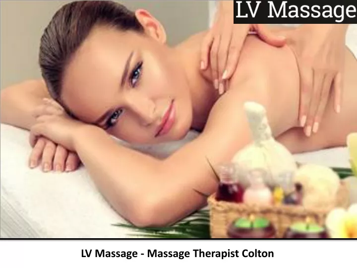 lv massage massage therapist colton