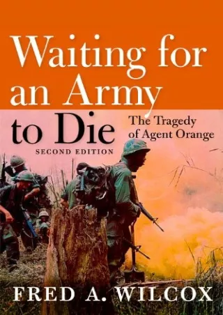Full Pdf Waiting for an Army to Die: The Tragedy of Agent Orange