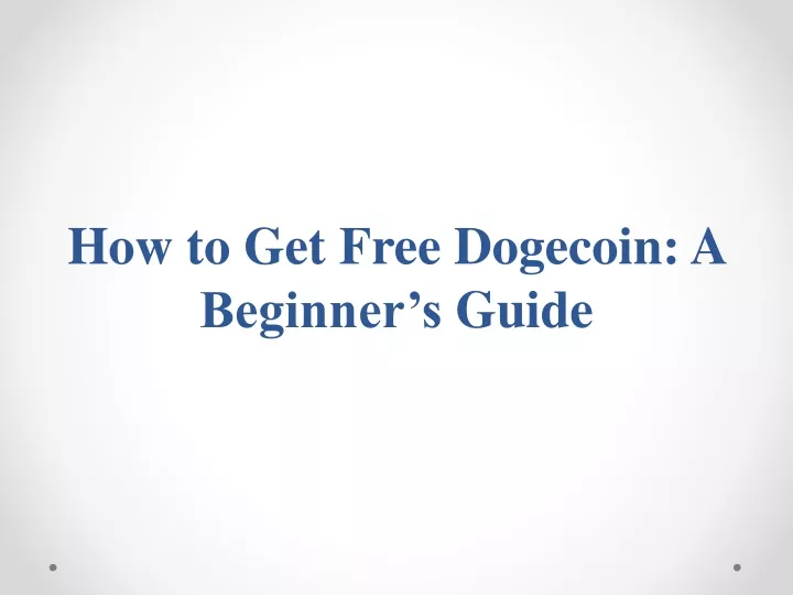 how to get free dogecoin a beginner s guide