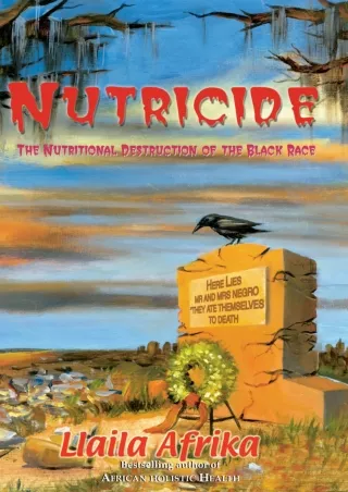 get [PDF] Download Nutricide: The Nutritional Destruction of the Black Race