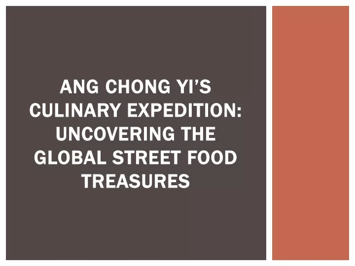 ang chong yi s culinary expedition uncovering the global street food treasures
