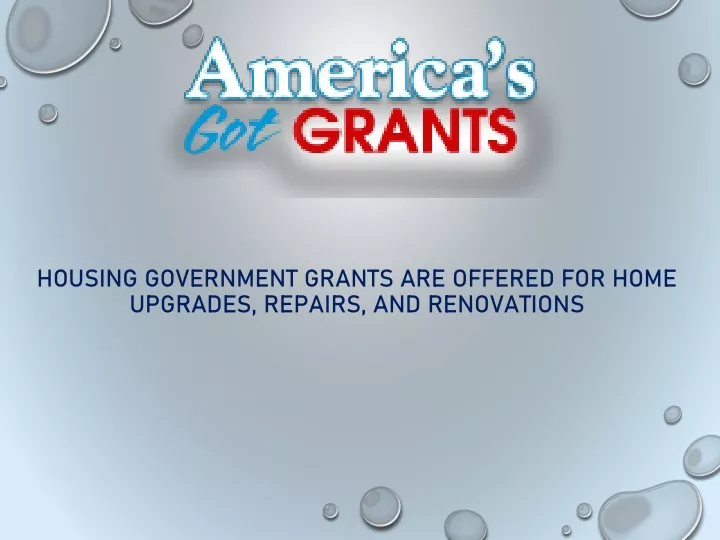 housing government grants are offered for home upgrades repairs and renovations