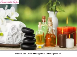 Emerald Spa - Asian Massage near Union Square, SF