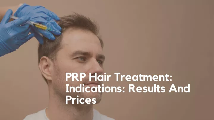 prp hair treatment indications results and prices