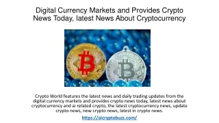 Digital Currency Markets and Provides Crypto News Today, latest News About Cryptocurrency