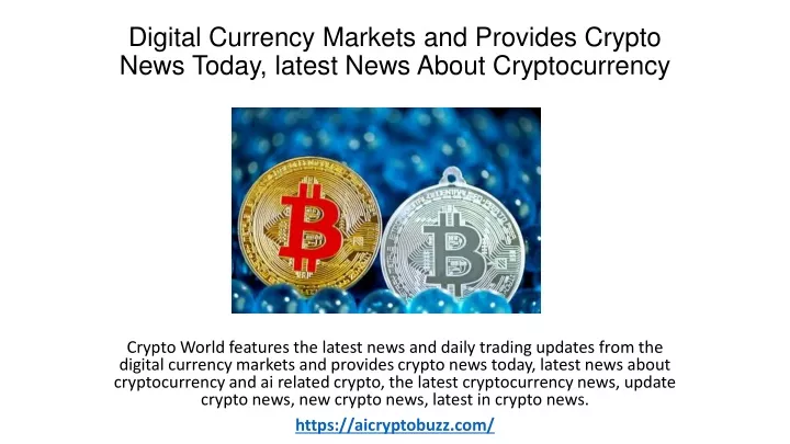 digital currency markets and provides crypto news