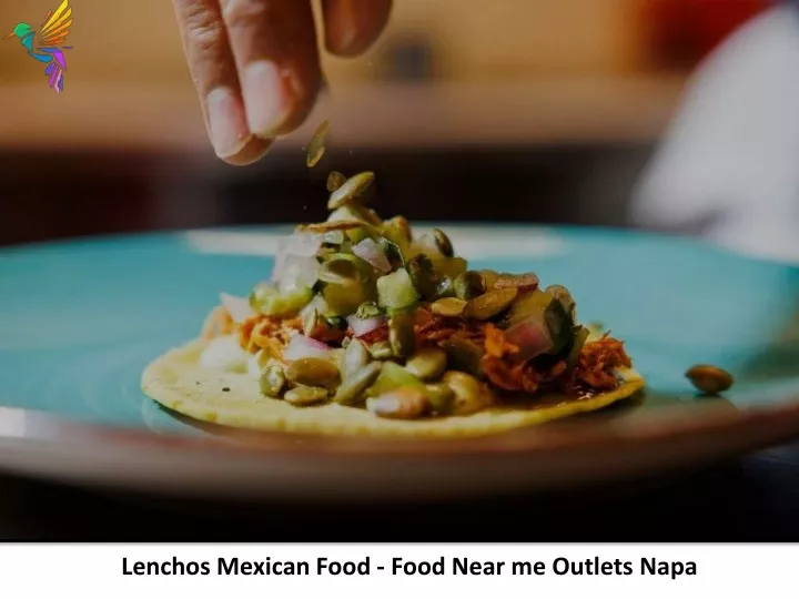lenchos mexican food food near me outlets napa