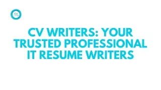 CV Writers: Your Trusted Professional IT Resume Writers