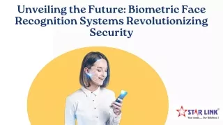 Unveiling the Future: Biometric Face Recognition Systems Revolutionizing
