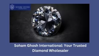 Soham Ghosh International Your Trusted Diamond Wholesaler
