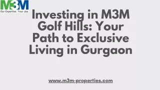 Investing in M3M Golf Hills Your Path to Exclusive Living in Gurgaon