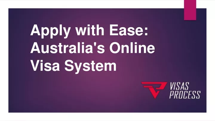 apply with ease australia s online visa system