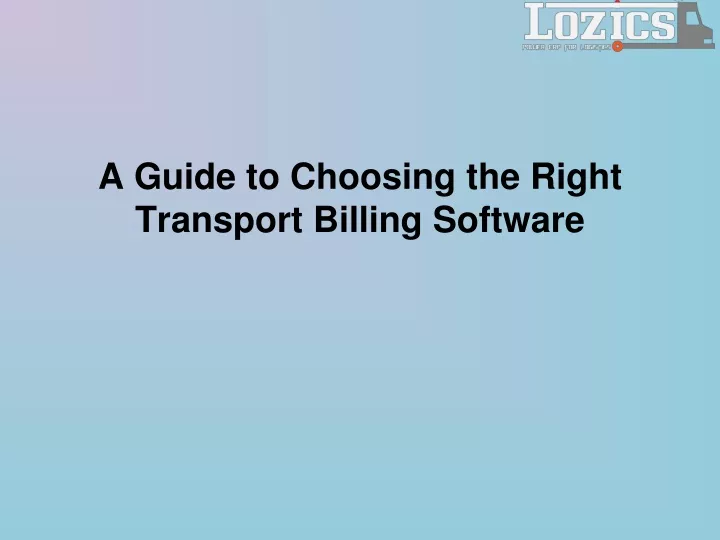 a guide to choosing the right transport billing