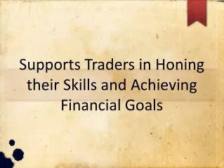 Supports Traders in Honing their Skills and Achieving Financial Goals