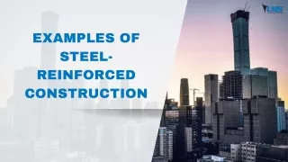 Examples of Steel-Reinforced Construction