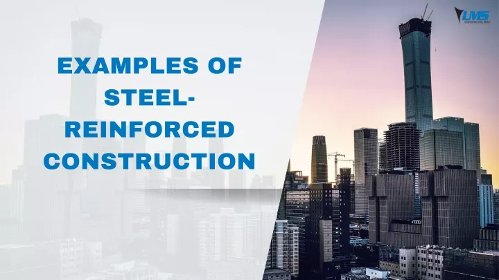 examples of steel reinforced construction