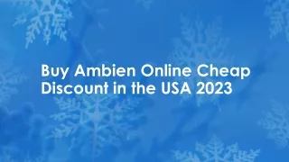 Buy Ambien Online Cheap Discount in the USA 2023