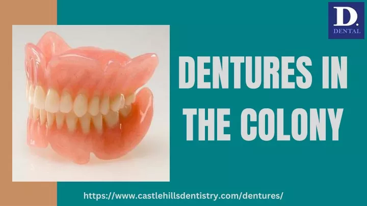 dentures in the colony