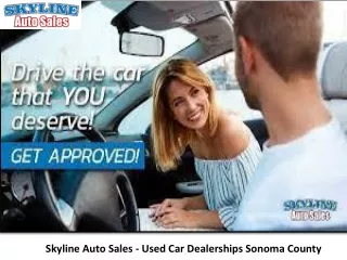 Skyline Auto Sales - Used Car Dealerships Sonoma County