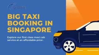 Big taxi booking in Singapore by Maxicab