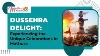 DUSSEHRA DELIGHT: Experiencing the Unique Celebrations in Mathura