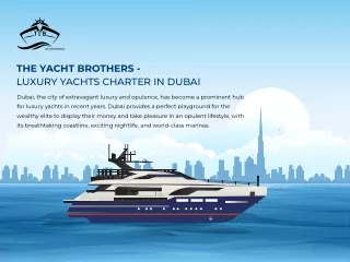 THE YACHT BROTHERS - LUXURY YACHTS CHARTER IN DUBAI