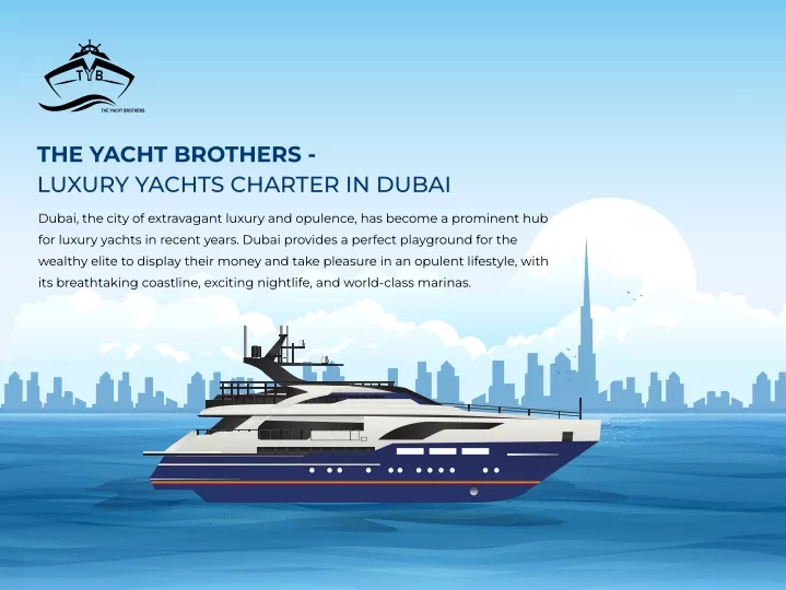 the yacht brothers luxury yachts charter in dubai