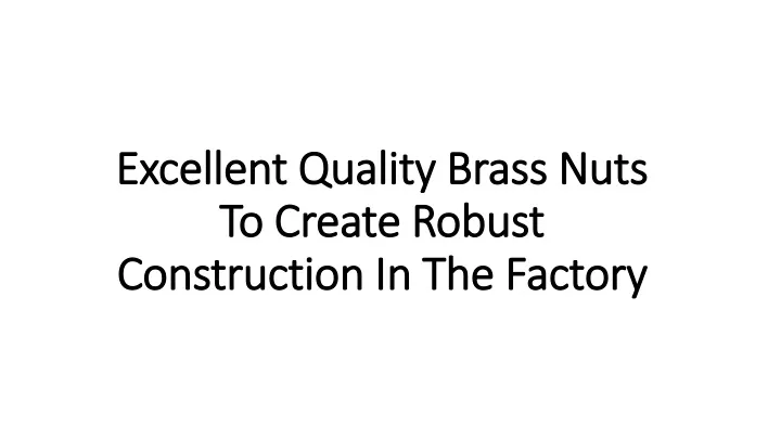 excellent quality brass nuts excellent quality