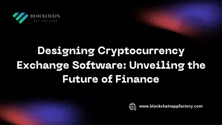 Designing Cryptocurrency Exchange Software Unveiling the Future of Finance
