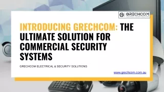 Introducing Grechcom The Ultimate Solution for Commercial Security Systems