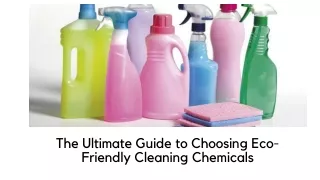 The Ultimate Guide to Choosing Eco-Friendly Cleaning Chemicals