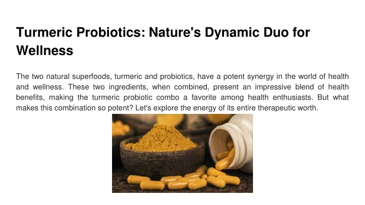 turmeric probiotics nature s dynamic duo for wellness