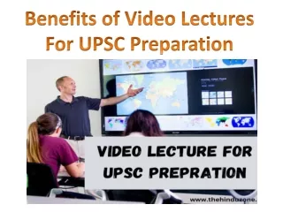 Benefits of Video Lectures For UPSC Preparation