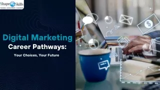 Digital Marketing Career Pathways Your Choice, Your Future