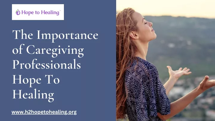 the importance of caregiving professionals hope