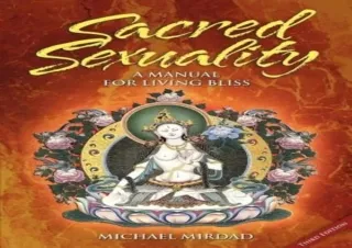 EPUB READ Sacred Sexuality: A Manual for Living Bliss