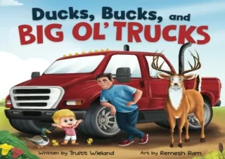 FULL DOWNLOAD (PDF) Ducks, Bucks, and Big Ol' Trucks: A Book about Father and Son Bonding