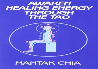 FREE READ (PDF) Awaken Healing Energy Through The Tao: The Taoist Secret of Circulating Internal Power