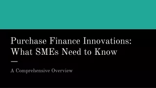 Purchase Finance Innovations for SMEs: A Game Changer