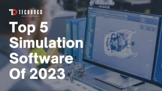 Top 5 Simulation Software Of 2023