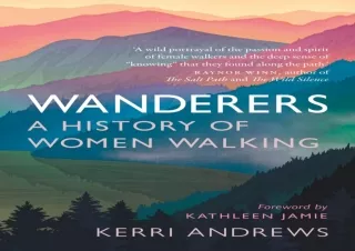 FULL DOWNLOAD (PDF) Wanderers: A History of Women Walking
