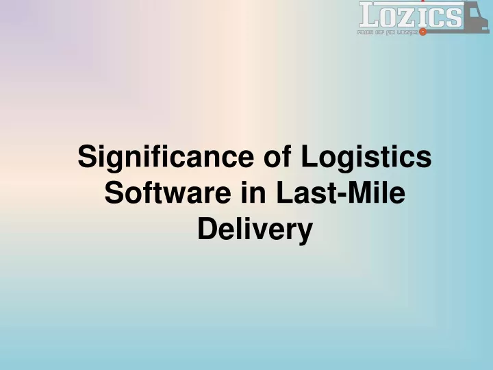 significance of logistics software in last mile