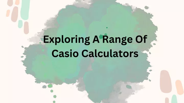 exploring a range of casio calculators