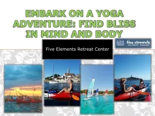 Embark on a Yoga Adventure Find Bliss in Mind and Body