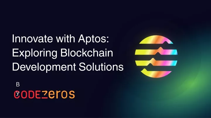 innovate with aptos exploring blockchain